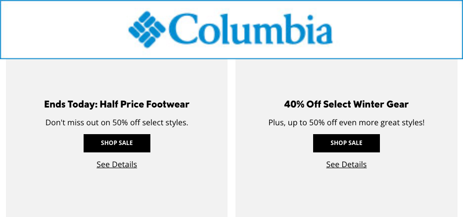 Columbia Sportswear - Extra 20% off Sale Prices; 50% off select footwear