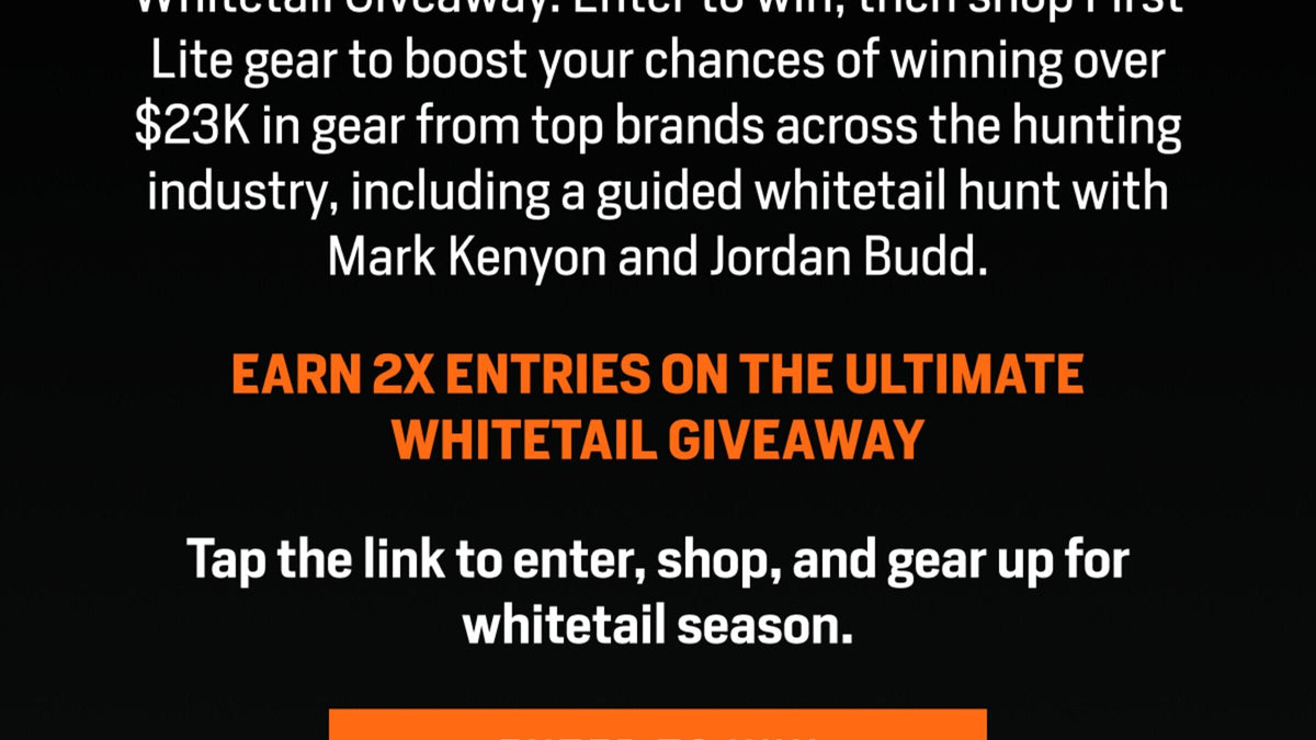 It’s Whitetail Week at First Lite, and now’s your chance to earn double entries into the Ultimate Whitetail Giveaway. Enter t