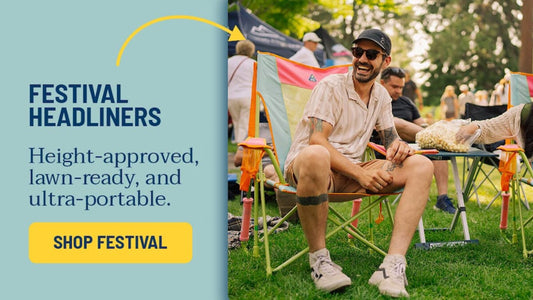 Festival Headliners. Height-approved, lawn-ready and ultra portable. Shop Festival Chairs