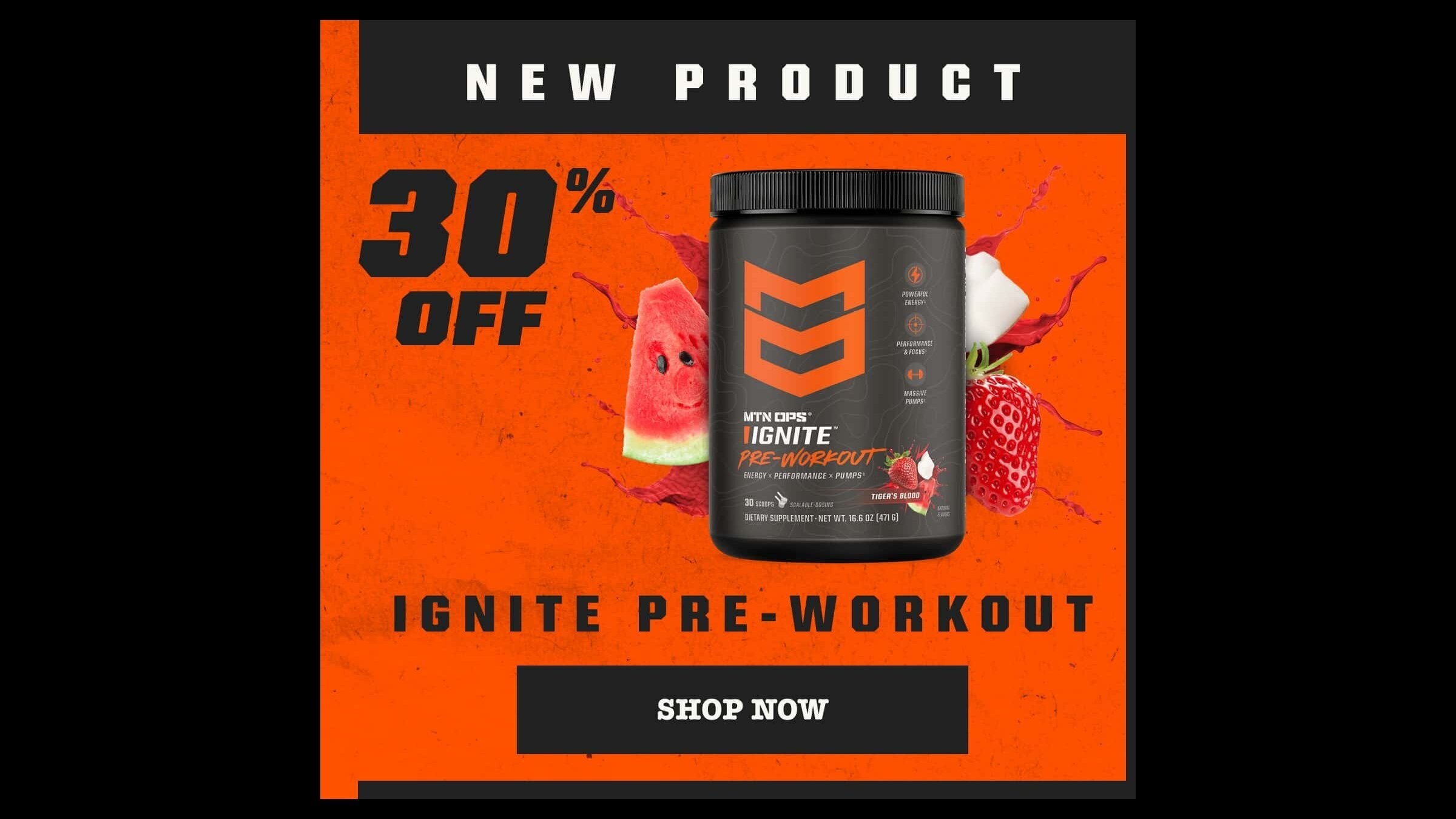 30% Off NEW Ignite Pre-Workout - SHOP NOW