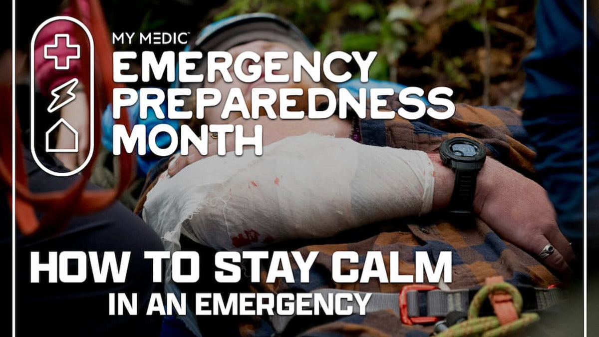 MY MEDIC EMERGENCY PREPAREDNESS MONTH HOW TO STAY CALM IN AN EMERGENCY