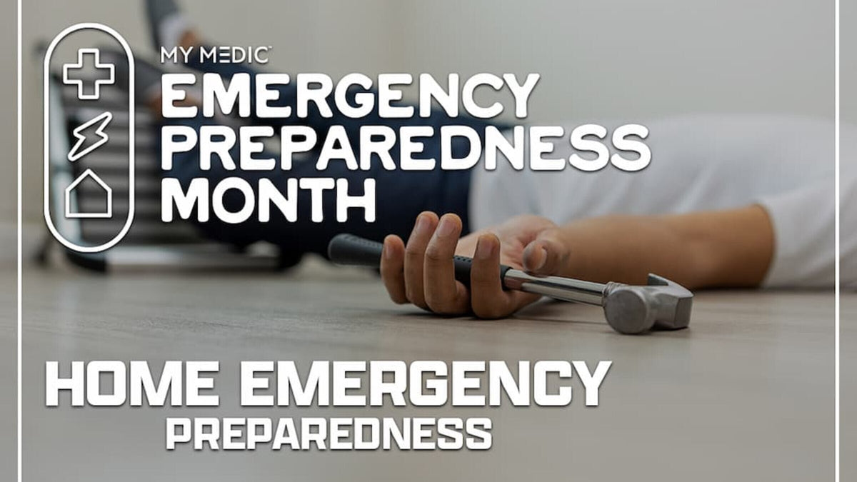 MY MEDIC EMERGENCY PREPAREDNESS MONTH HOME EMERGENCY PREPAREDNESS