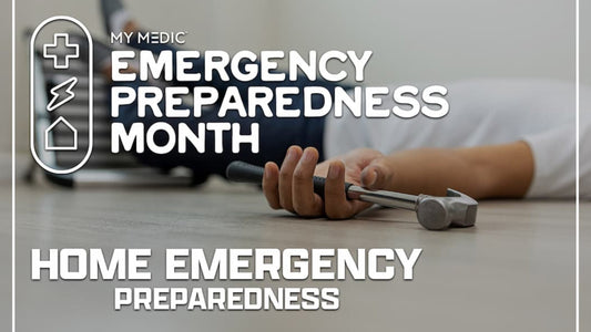 MY MEDIC EMERGENCY PREPAREDNESS MONTH HOME EMERGENCY PREPAREDNESS