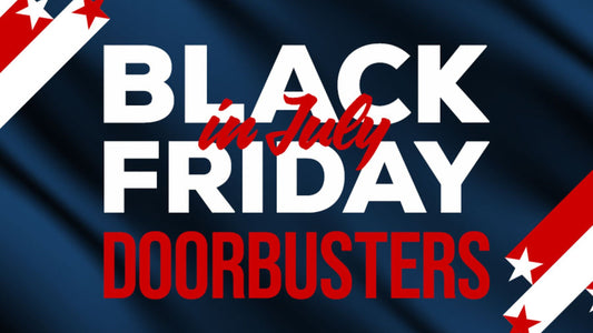 Black Friday in July Doorbusters