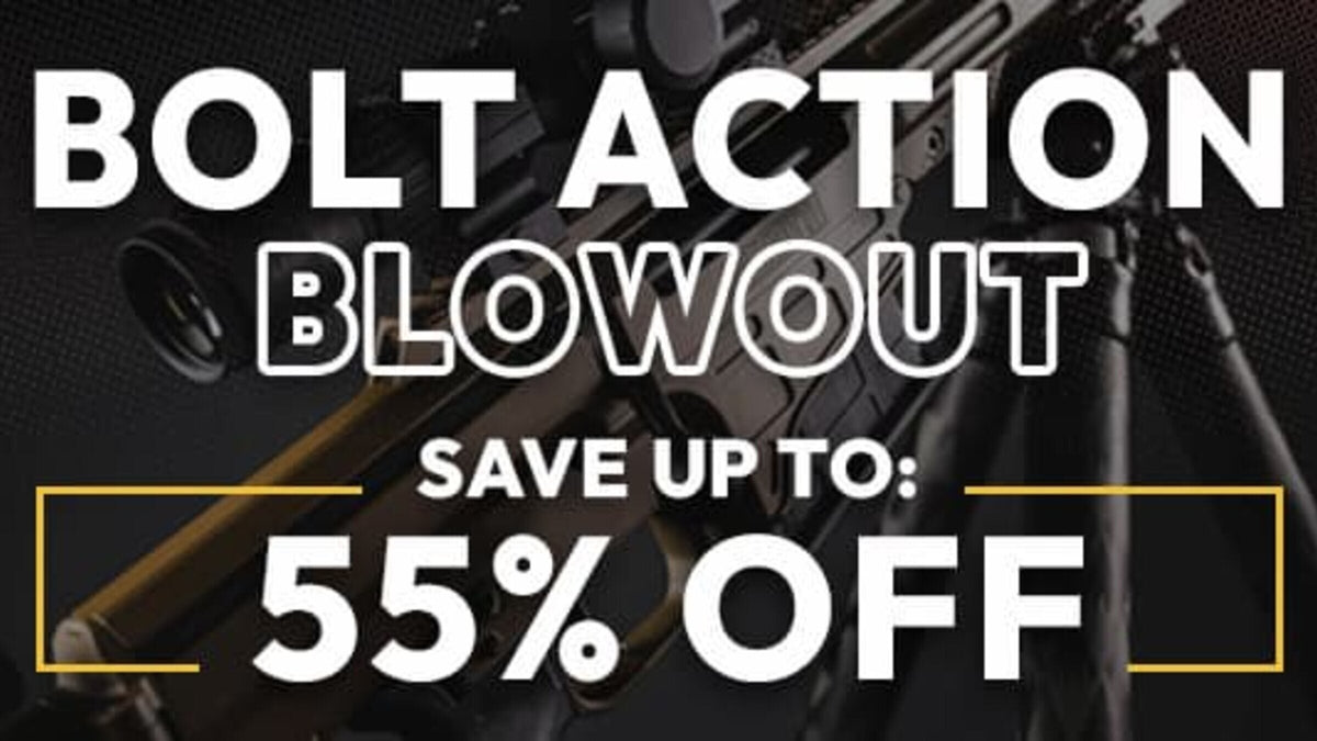 Bolt Action Blowout - Save up to 55% OFF