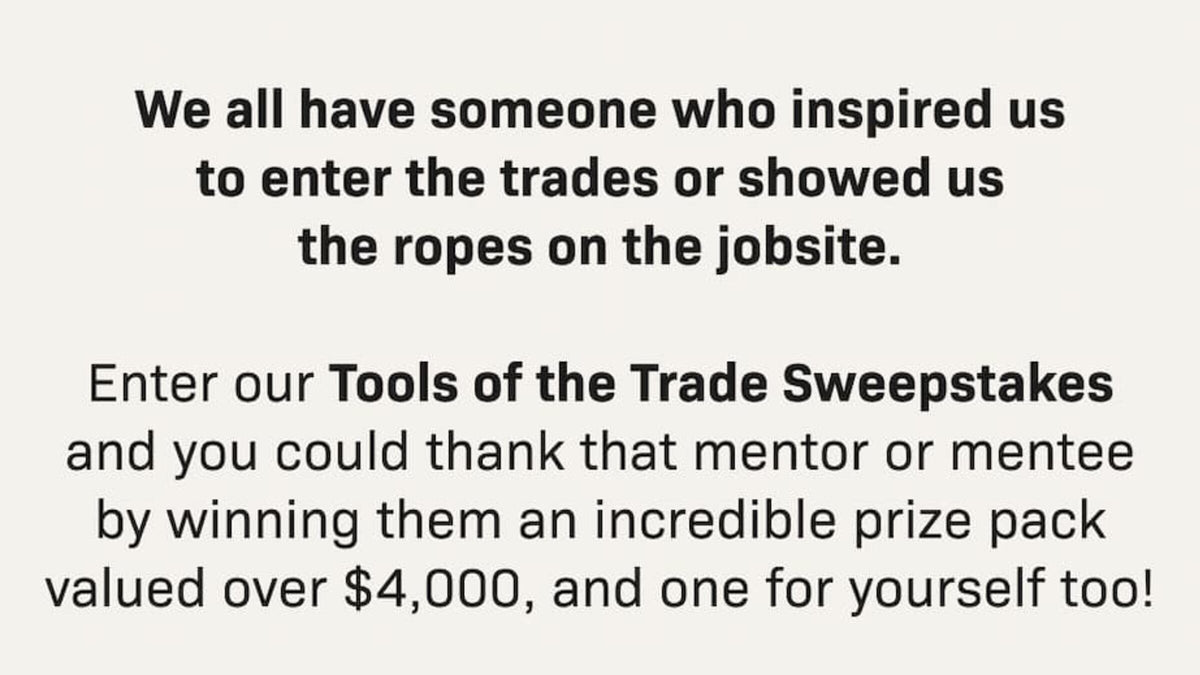 We all have someone who inspired us to enter the trades or showed us the ropes on the jobsite. Enter our Tools of the Trade S