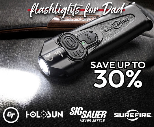 Flashlights for Dad! Save up to 30% Off!